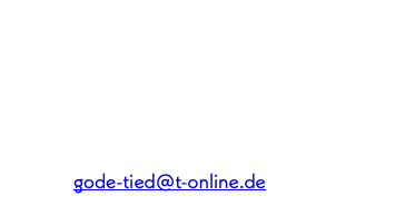TELEFON: 0 49 39 - 91 09 77 TELEFAX: 0 49 39 - 91 09 78 ADRESSE: Westdorf 57, 26579 Baltrum BÜRO: Termine nach Absprache E-MAIL: gode-tied@t-online.de
